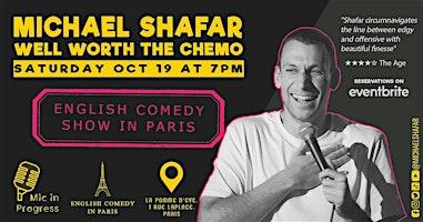 English Comedy in Paris | Michael Shafar - Well Worth the Chemo logo